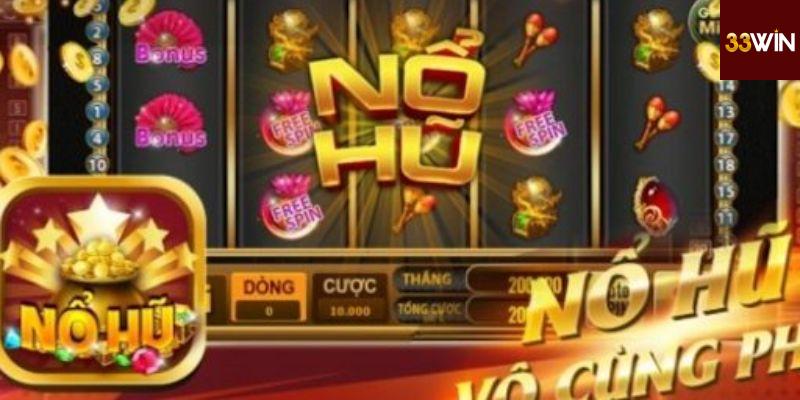 Nổ hũ 33win là gì?